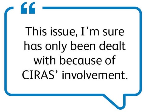 "This issue, I'm sure has only been dealt with because of CIRAS' involvement."