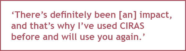 There’s definitely been [an] impact, and that’s why I’ve used CIRAS before and will use  you again.